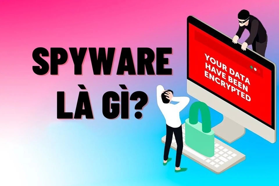 Spyware là phần mềm gì?