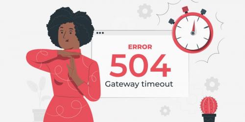 7 cách khắc phục sự cố lỗi 504 gateway time-out